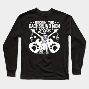 Rocking The Dachshund Mom Life Dog Lover Long Sleeve T-Shirt